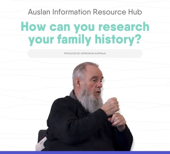 How can you research your family history-auslan-resource-library-news-blog-information