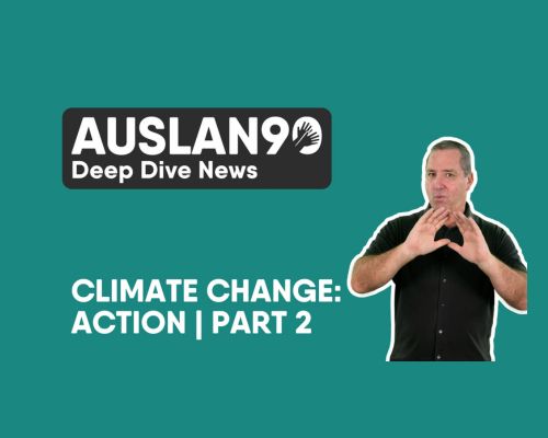 auslan90-deep-dive-Nov-climate-change-two-auslan-news-blog