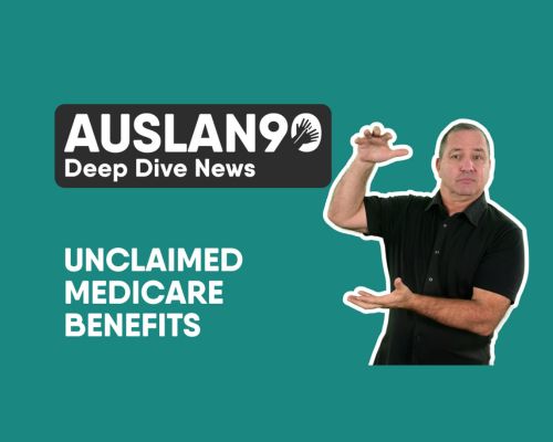 auslan90-deep-dive-Nov-unclaimed-medicate-benefits-auslan-news-blog